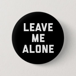 Bóton Redondo 5.08cm Deixe-Me Sozinho Engraçado Citação