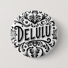 Bóton Redondo 5.08cm Delulu