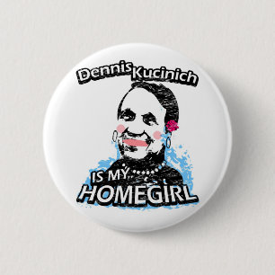 Bóton Redondo 5.08cm Dennis Kucinich é meu homegirl