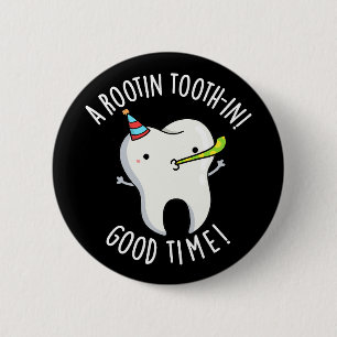 Bóton Redondo 5.08cm Dente Rootin Batiin Good Time Dental Pun Dark BG