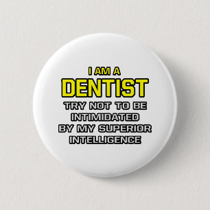 Bóton Redondo 5.08cm Dentista... inteligência superior