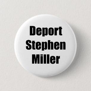 Bóton Redondo 5.08cm Deportar Stephen Miller