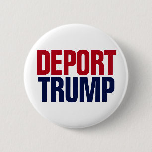 Bóton Redondo 5.08cm Deportar Trump - Anti Presidente Trump