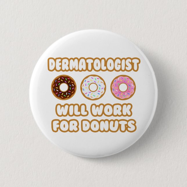 Bóton Redondo 5.08cm Dermatologista. Trabalhará Para Rosquinha (Frente)