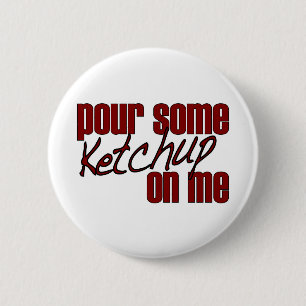 Bóton Redondo 5.08cm Derrame alguma ketchup em mim