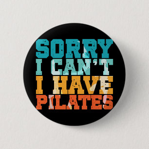 Bóton Redondo 5.08cm Desculpe, não posso, tenho exercício de Pilates Pi