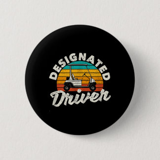 Bóton Redondo 5.08cm Designated Driver Funny Golf Cart Golfers Driving