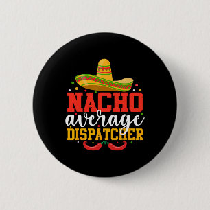 Bóton Redondo 5.08cm Despachante Nacho Médio Farto Mexicano Cinco De Ma