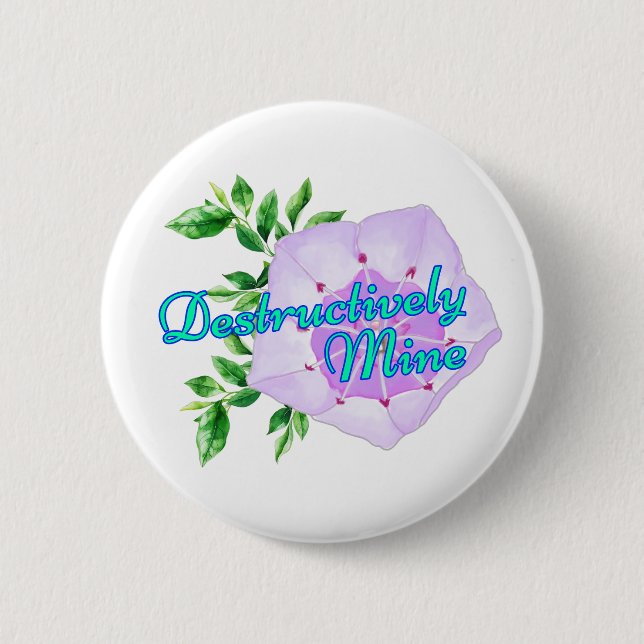 Bóton Redondo 5.08cm Destructively Mine (Frente)