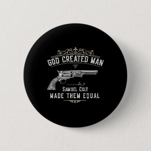 Bóton Redondo 5.08cm Deus Criou o Homem Samuel Colt Tornou-os Iguais