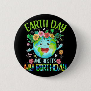 Bóton Redondo 5.08cm Dia da Terra e Sim É Meu Aniversário Tee Terra Eng