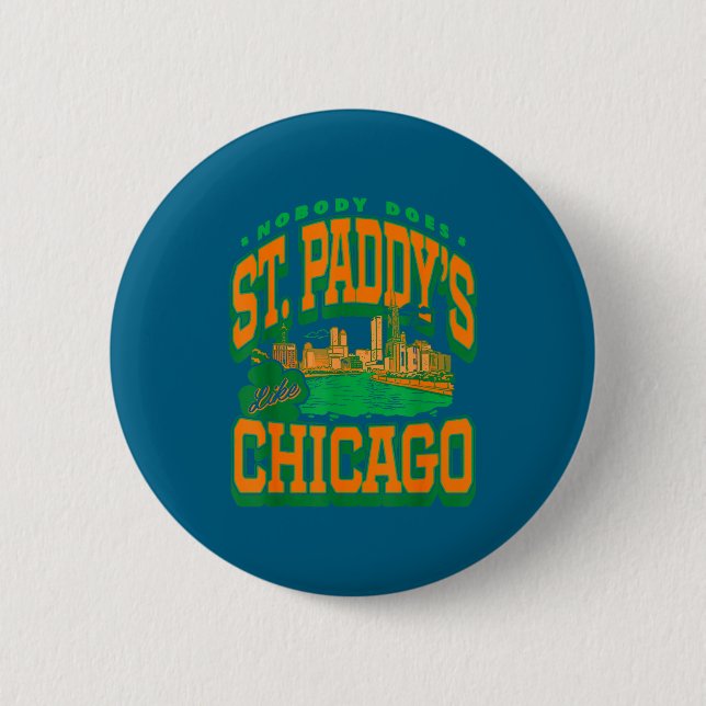 Bóton Redondo 5.08cm Dia de Patrick ninguém faz st paddy's como chicago (Frente)