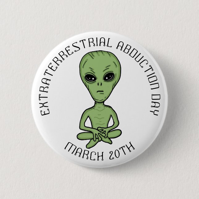 Bóton Redondo 5.08cm Dia de Rapto Extraterrestre é 20 de março (Frente)