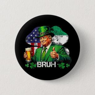 Bóton Redondo 5.08cm Dia de São Patrício Bruh Trump Irlandês Americano