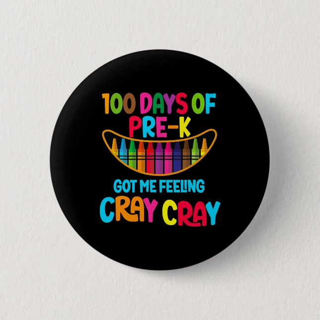 Bóton Redondo 5.08cm Dias De Pré-k Me Fez Sentir Cray Cray (Frente)