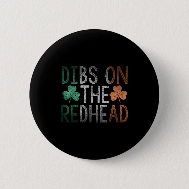 Bóton Redondo 5.08cm Dibs On The Redhead Shirt Funny St Patrick Day Dri (Frente)