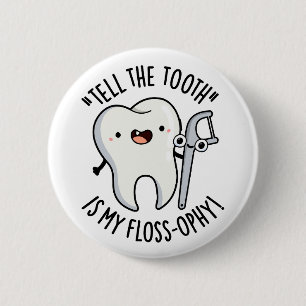 Bóton Redondo 5.08cm Diga Que O Dente É O Meu Pó Dental Engraçado E Fog