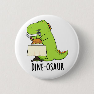 Bóton Redondo 5.08cm Dine-osaur Funny Dinosaur Pun