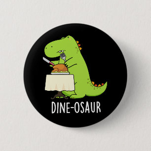 Bóton Redondo 5.08cm Dine-osaur Funny Dinossaur Pun Dark BG