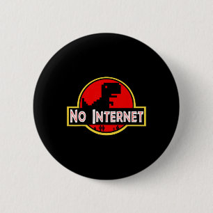 Bóton Redondo 5.08cm Dino Engraçado Nerd Sem Internet Ciência da Comput