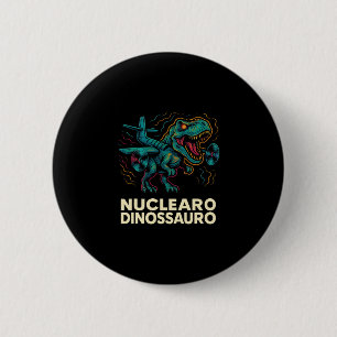 Bóton Redondo 5.08cm Dinossauro Nuclear - Crianças Italianas Engraçadas