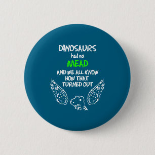 Bóton Redondo 5.08cm Dinossauros Não Tinham Roupa De Hidromel Presente