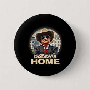 Bóton Redondo 5.08cm Divertido Papai Está em Casa Trump Venceu 45 47 Ta
