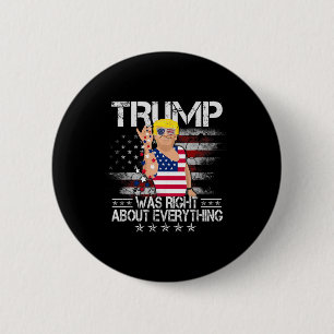 Bóton Redondo 5.08cm Divertido Trump Estava Certo Sobre Tudo Bandeira A