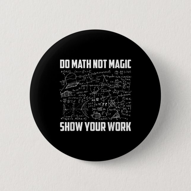 Bóton Redondo 5.08cm Do Math Not Magic Funny Math Teacher Back To Schoo (Frente)