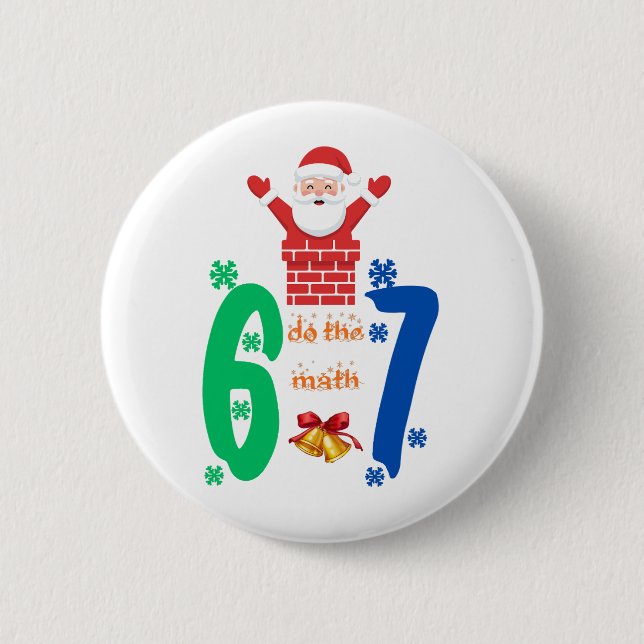 Bóton Redondo 5.08cm Do The Math 67 Meme Christmas (Frente)