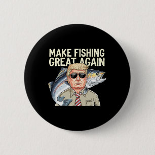 Bóton Redondo 5.08cm Donald Trump Engraçado Faz Excelente De Pesca Mais