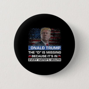 Bóton Redondo 5.08cm Donald Trump O D Está Faltando o Trump Supporter _