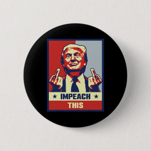 Bóton Redondo 5.08cm Donald Trump Oferece Impeach Conservador Republica