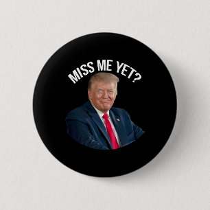 Bóton Redondo 5.08cm Donald Trump Sentiu Minha Falta, Ainda Que Encanta