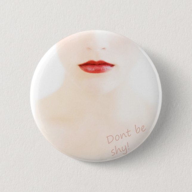 Bóton Redondo 5.08cm Don't be shy (Frente)