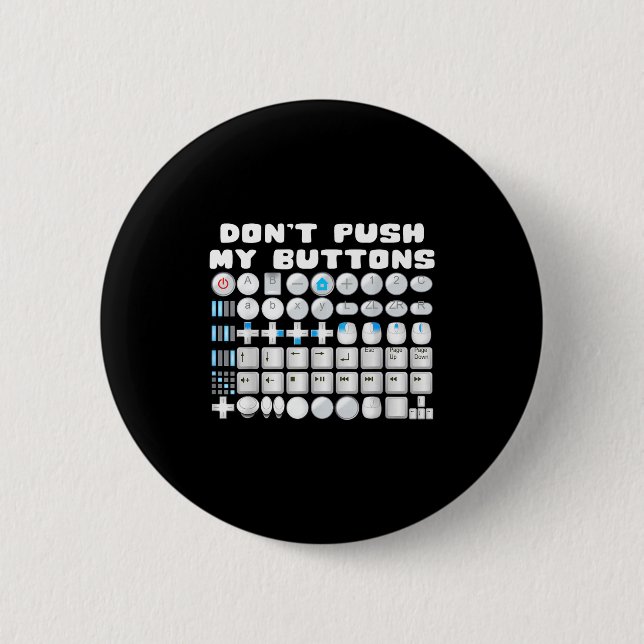 Bóton Redondo 5.08cm Don't Push My Buttons Gamer Gaming Funny Game  (Frente)