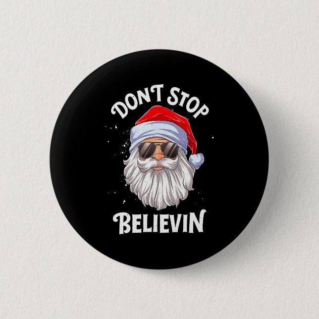 Bóton Redondo 5.08cm Dont Stop Believin Santa Funny Christmas Boys Kid  (Frente)