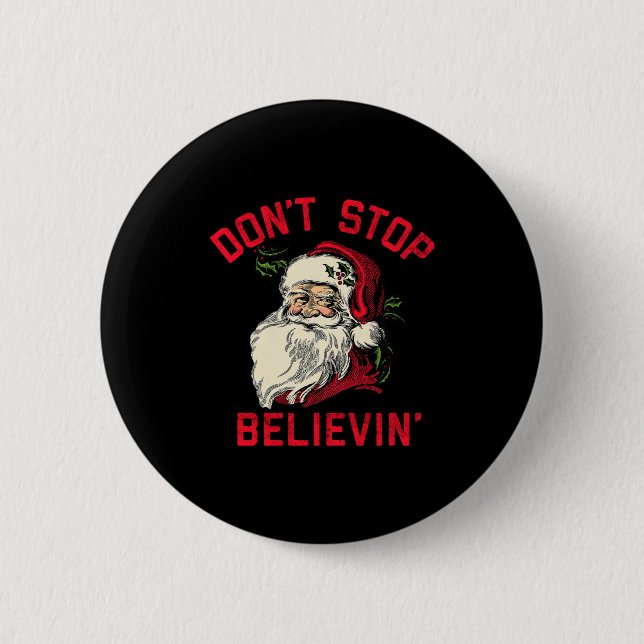 Bóton Redondo 5.08cm Don't Stop Believing, Funny Santa, Winter Christma (Frente)