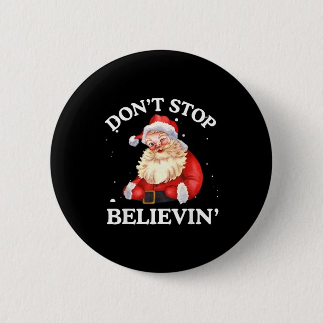 Bóton Redondo 5.08cm Don't Stop Believing Santa Funny Santa Claus Face  (Frente)