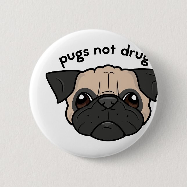 Bóton Redondo 5.08cm Drogas dos Pugs não (Frente)