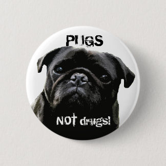 Bóton Redondo 5.08cm Drogas dos Pugs NÃO! Sabedoria do Pug
