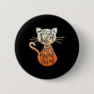 Bóton Redondo 5.08cm É Apenas Um Monte De Hocusco Pocus Halloween Cat L