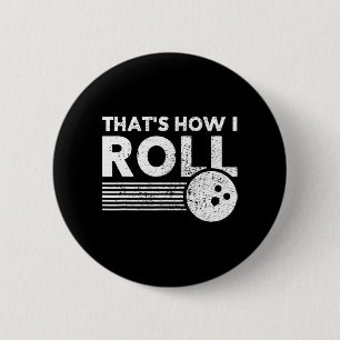 Bóton Redondo 5.08cm É assim que eu faço Boliches divertidas para homen