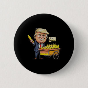 Bóton Redondo 5.08cm É Bananas (para cochonilha) Engraçada Trump Banana