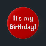 Bóton Redondo 5.08cm É meu aniversário!<br><div class="desc">Um grande botão a vestir-se em seu aniversário!</div>