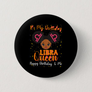 Bóton Redondo 5.08cm É Meu Aniversário Rainha de Libra Feliz Aniversári