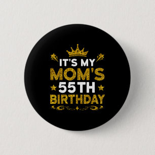 Bóton Redondo 5.08cm É o 55º Aniversário da Minha Mãe Feliz Aniversário