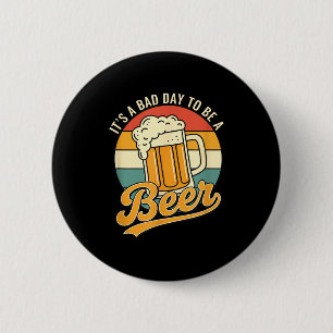 Bóton Redondo 5.08cm É um dia ruim para ser um amante da cerveja engraç