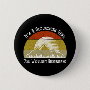 Bóton Redondo 5.08cm É uma coisa de Geocaching - você não entenderia
