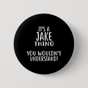 Bóton Redondo 5.08cm É Uma Coisa de JAKE Que Você Não Entenderia